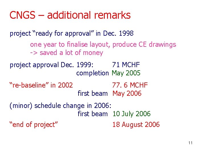 CNGS – additional remarks project “ready for approval” in Dec. 1998 one year to