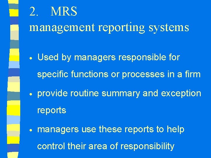 2. MRS management reporting systems · Used by managers responsible for specific functions or