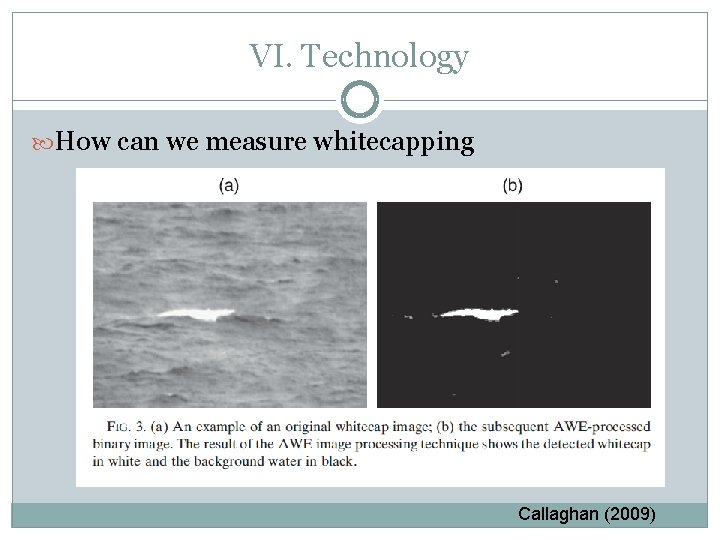 VI. Technology How can we measure whitecapping Callaghan (2009) 