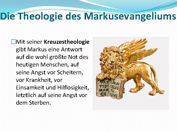 Die Theologie des Markusevangeliums �Mit seiner Kreuzestheologie gibt Markus eine Antwort auf die wohl