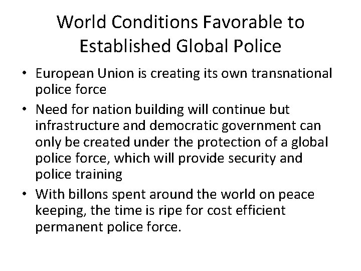 World Conditions Favorable to Established Global Police • European Union is creating its own
