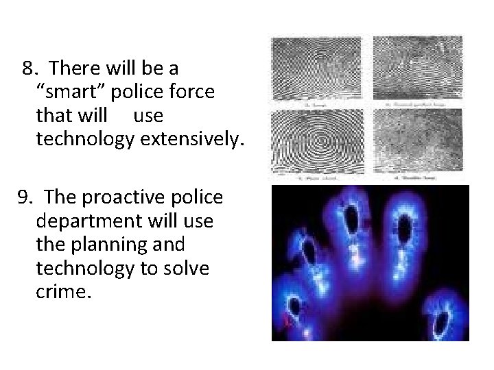 8. There will be a “smart” police force that will use technology extensively. 9.