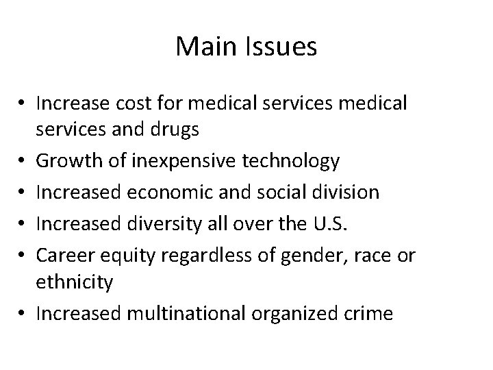 Main Issues • Increase cost for medical services and drugs • Growth of inexpensive