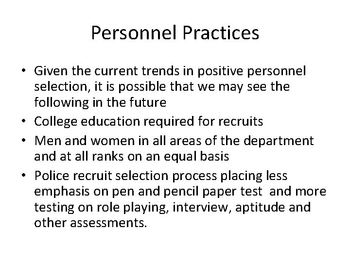 Personnel Practices • Given the current trends in positive personnel selection, it is possible