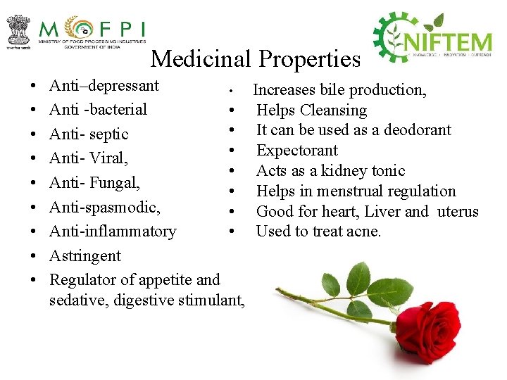 Medicinal Properties • • • Anti–depressant • Anti -bacterial • • Anti- septic •