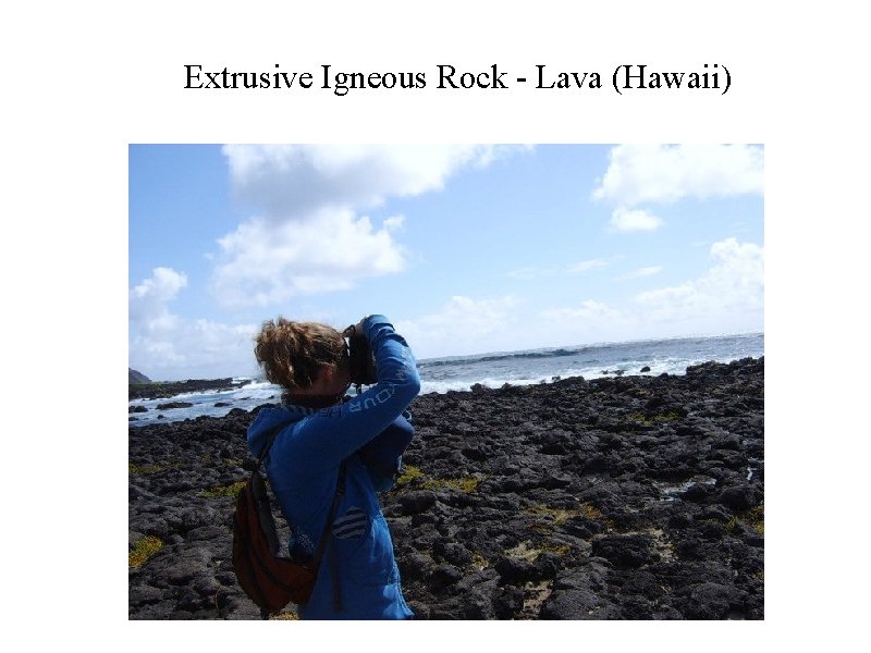Extrusive Igneous Rock - Lava (Hawaii) 