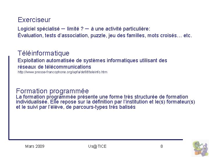 Exerciseur Logiciel spécialisé – limité ? – à une activité particulière: Évaluation, tests d’association,