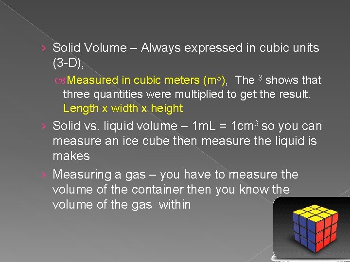 › Solid Volume – Always expressed in cubic units (3 -D), Measured in cubic › Solid Volume – Always expressed in cubic units (3 -D), Measured in cubic