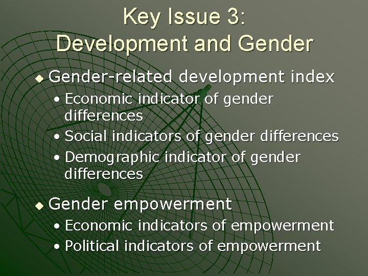 Key Issue 3: Development and Gender u Gender-related development index • Economic indicator of