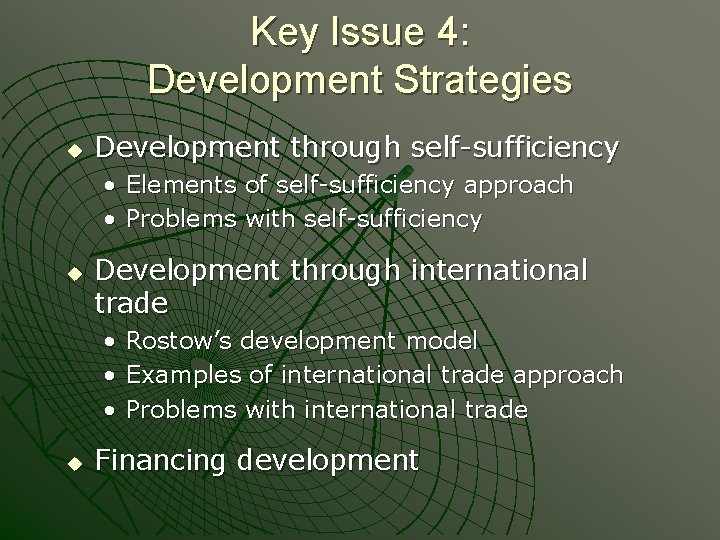 Key Issue 4: Development Strategies u Development through self-sufficiency • Elements of self-sufficiency approach