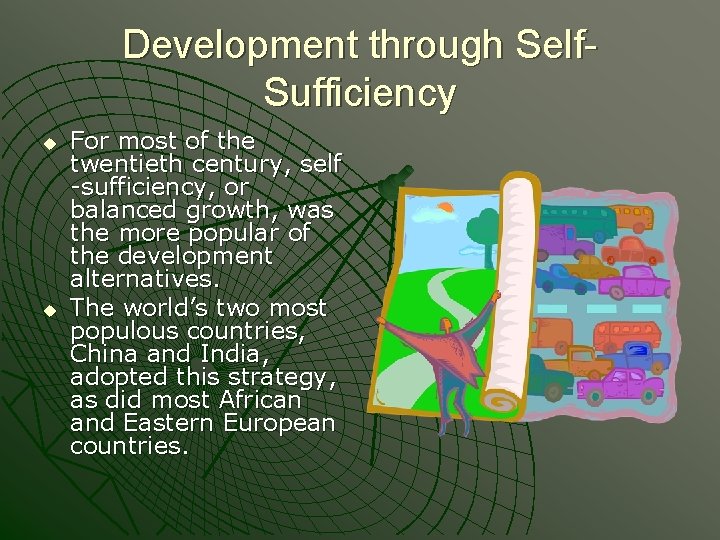 Development through Self. Sufficiency u u For most of the twentieth century, self -sufficiency,