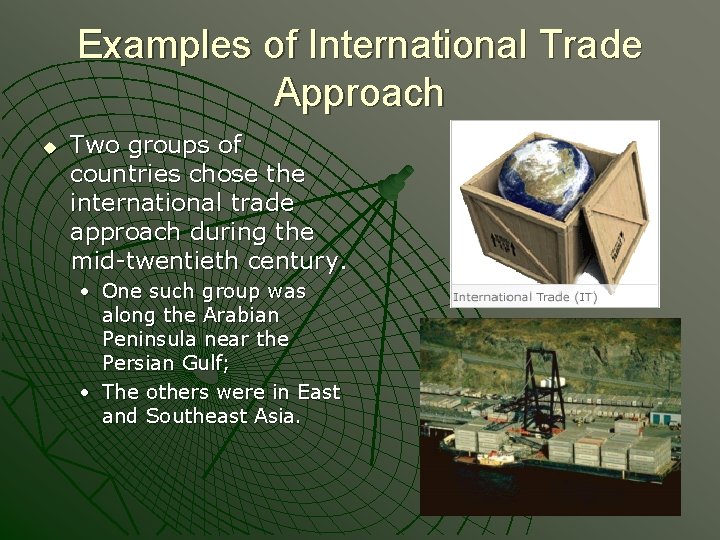 Examples of International Trade Approach u Two groups of countries chose the international trade