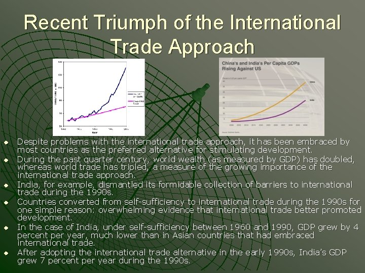 Recent Triumph of the International Trade Approach u u u Despite problems with the
