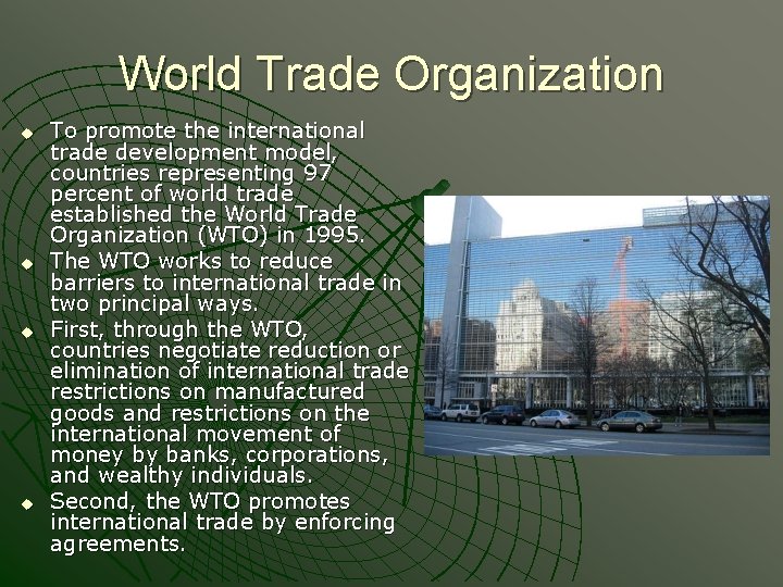 World Trade Organization u u To promote the international trade development model, countries representing