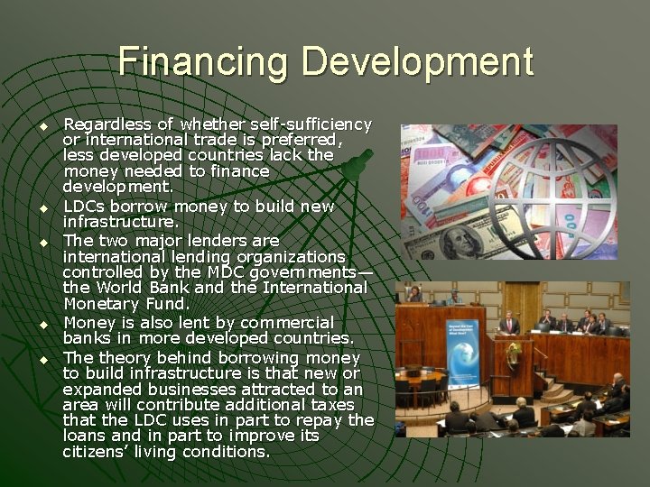 Financing Development u u u Regardless of whether self-sufficiency or international trade is preferred,