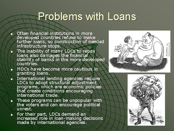 Problems with Loans u u u Often financial institutions in more developed countries refuse