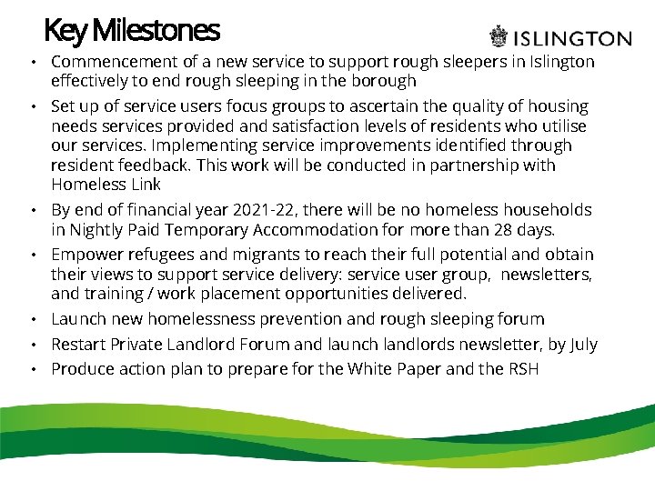 Key Milestones • Commencement of a new service to support rough sleepers in Islington