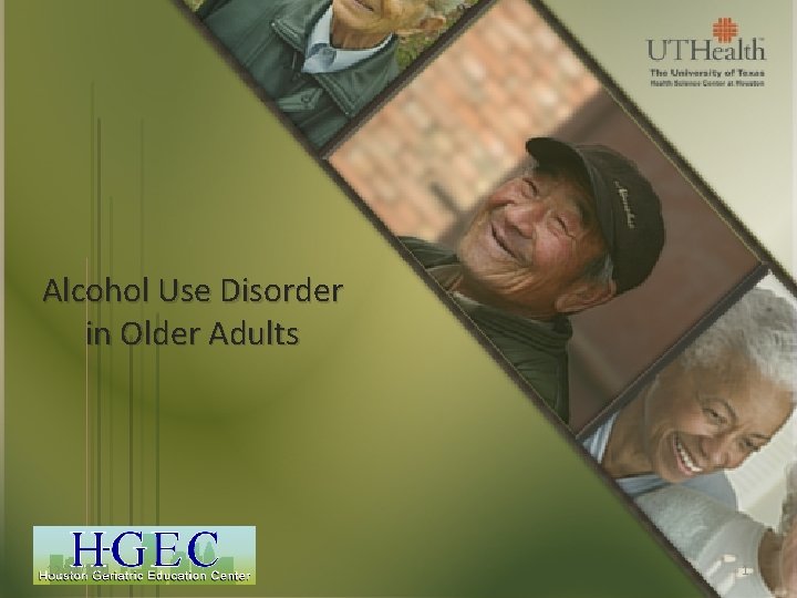 Alcohol Use Disorder in Older Adults 12/24/2021 1 