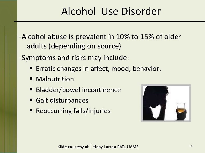 Alcohol Use Disorder -Alcohol abuse is prevalent in 10% to 15% of older adults