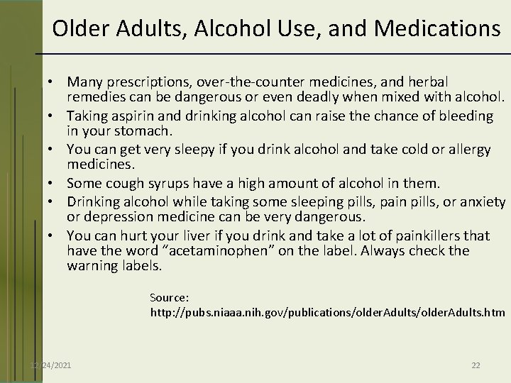 Older Adults, Alcohol Use, and Medications • Many prescriptions, over-the-counter medicines, and herbal remedies