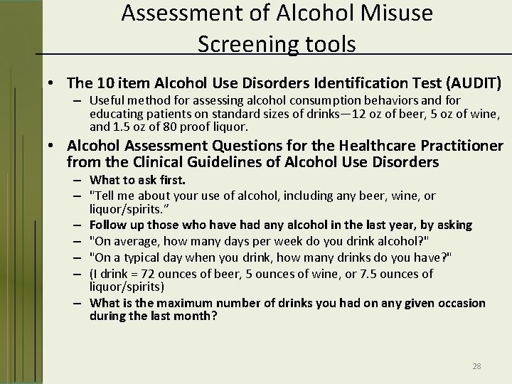 Assessment of Alcohol Misuse Screening tools • The 10 item Alcohol Use Disorders Identification