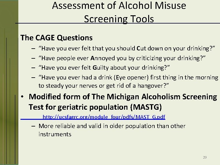 Assessment of Alcohol Misuse Screening Tools The CAGE Questions – – “Have you ever