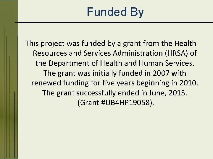 Funded By This project was funded by a grant from the Health Resources and