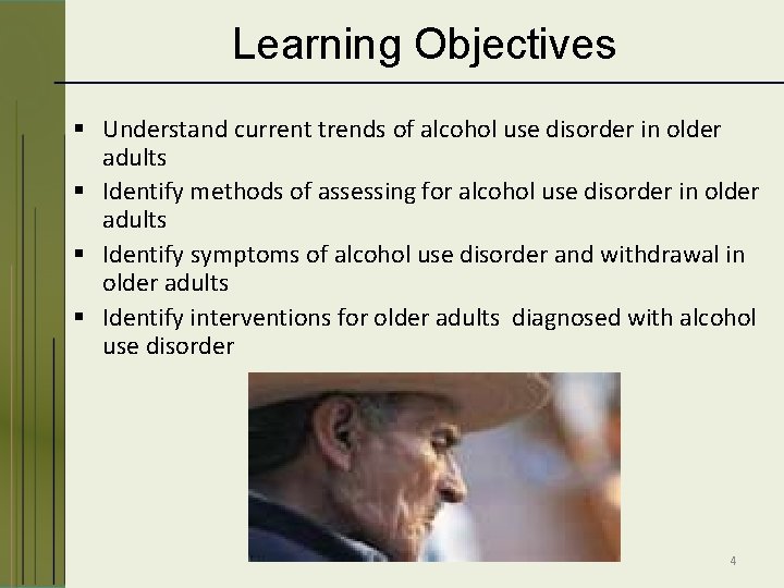 Learning Objectives § Understand current trends of alcohol use disorder in older adults §