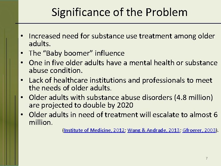 Significance of the Problem • Increased need for substance use treatment among older adults.