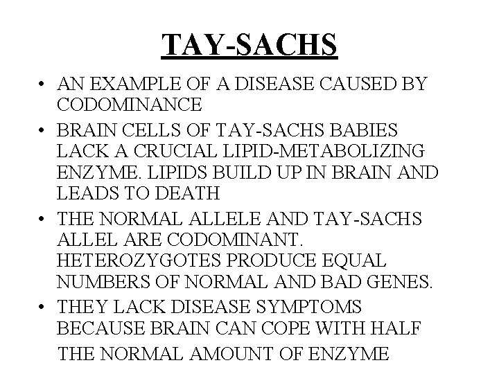 TAY-SACHS • AN EXAMPLE OF A DISEASE CAUSED BY CODOMINANCE • BRAIN CELLS OF