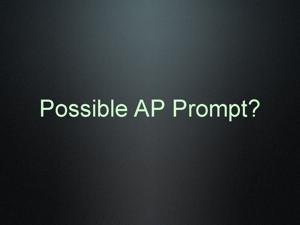 Possible AP Prompt? 