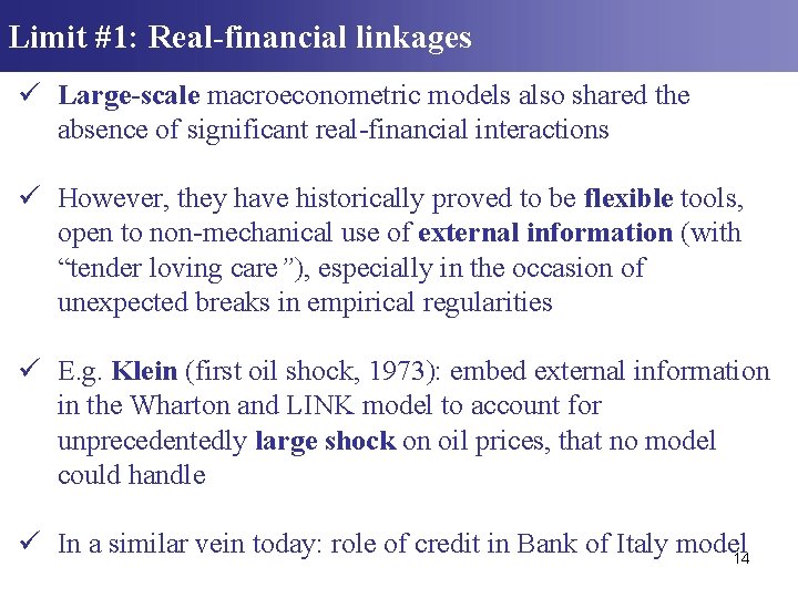 Limit #1: Real-financial linkages ü Large-scale macroeconometric models also shared the absence of significant Limit #1: Real-financial linkages ü Large-scale macroeconometric models also shared the absence of significant