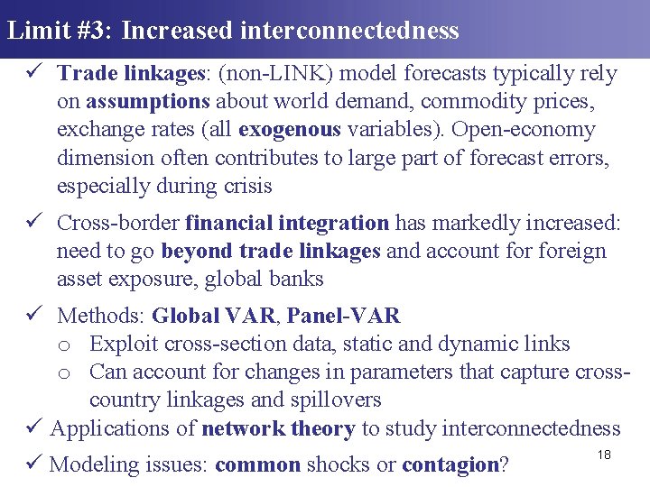 Limit #3: Increased interconnectedness ü Trade linkages: (non-LINK) model forecasts typically rely on assumptions Limit #3: Increased interconnectedness ü Trade linkages: (non-LINK) model forecasts typically rely on assumptions