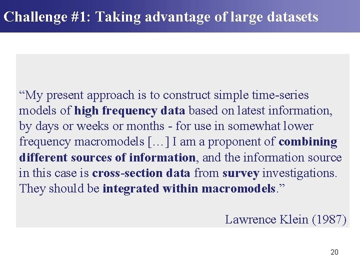 Challenge #1: Taking advantage of large datasets “My present approach is to construct simple Challenge #1: Taking advantage of large datasets “My present approach is to construct simple