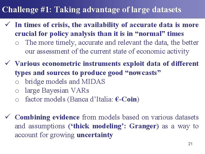 Challenge #1: Taking advantage of large datasets ü In times of crisis, the availability Challenge #1: Taking advantage of large datasets ü In times of crisis, the availability