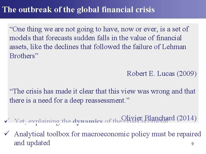 The outbreak of the global financial crisis “One thing we are not going to The outbreak of the global financial crisis “One thing we are not going to