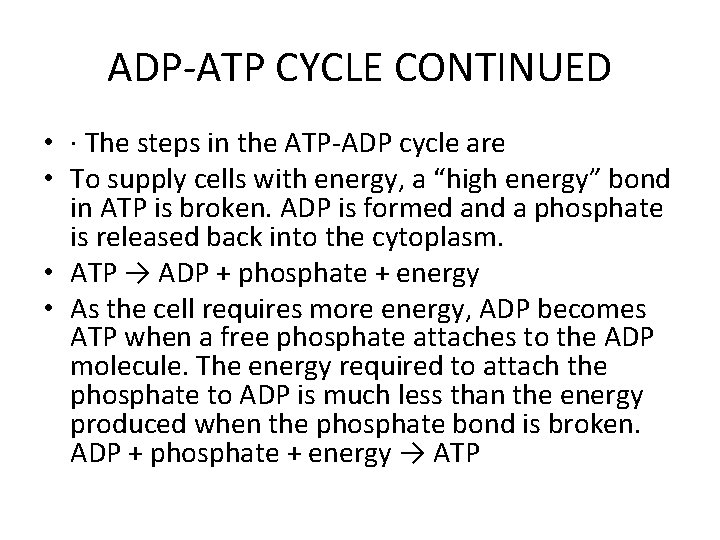ADP-ATP CYCLE CONTINUED • · The steps in the ATP-ADP cycle are • To