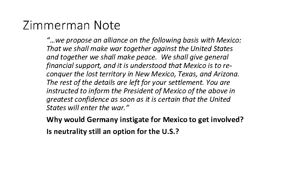 Zimmerman Note “…we propose an alliance on the following basis with Mexico: That we