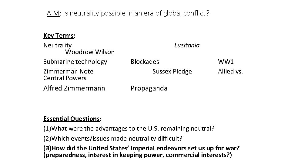 AIM: Is neutrality possible in an era of global conflict? Key Terms: Neutrality Woodrow