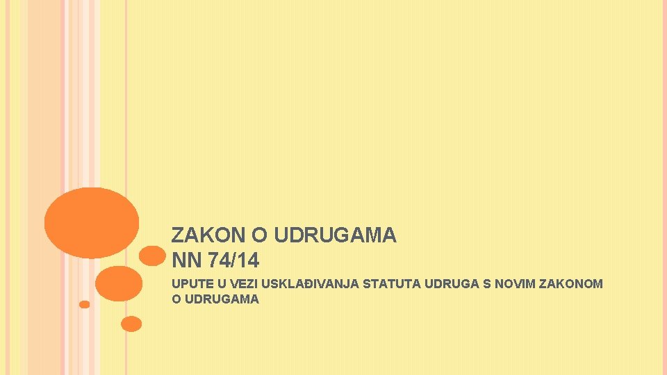 ZAKON O UDRUGAMA NN 74/14 UPUTE U VEZI USKLAĐIVANJA STATUTA UDRUGA S NOVIM ZAKONOM