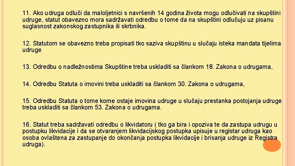 11. Ako udruga odluči da maloljetnici s navršenih 14 godina života mogu odlučivati na