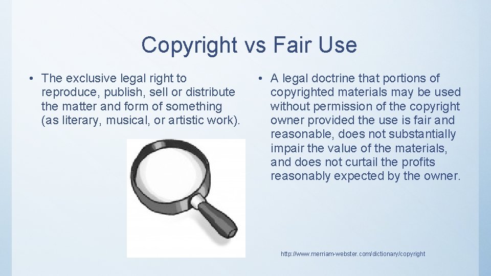 Copyright vs Fair Use • The exclusive legal right to reproduce, publish, sell or Copyright vs Fair Use • The exclusive legal right to reproduce, publish, sell or