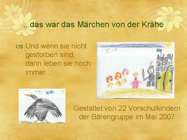 . . . das war das Märchen von der Krähe Und wenn sie nicht