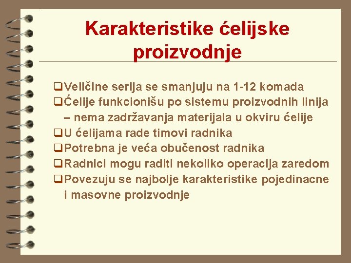 Karakteristike ćelijske proizvodnje q. Veličine serija se smanjuju na 1 -12 komada qĆelije funkcionišu