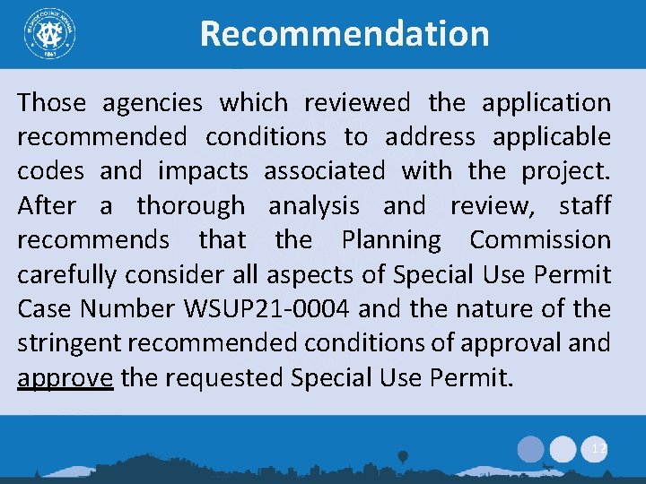 Recommendation Those agencies which reviewed the application recommended conditions to address applicable codes and