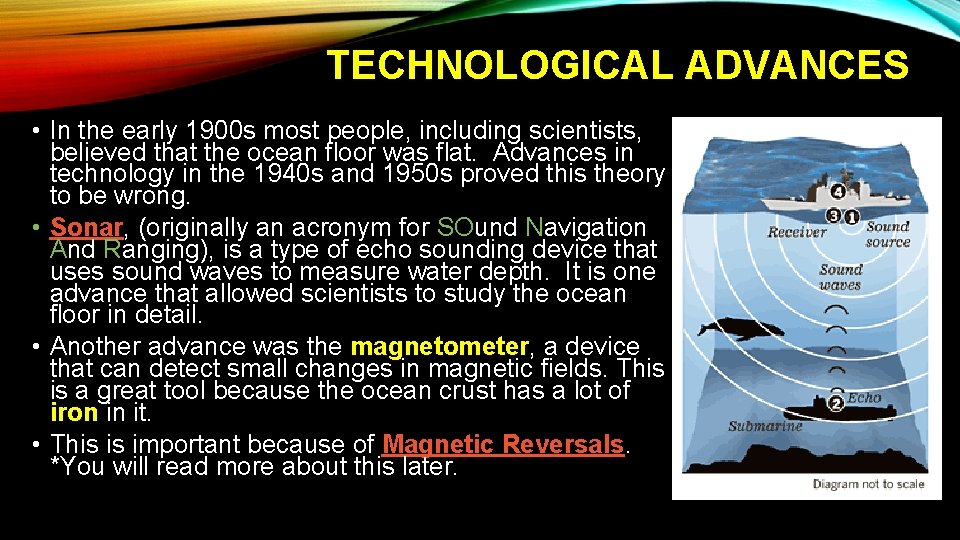 TECHNOLOGICAL ADVANCES • In the early 1900 s most people, including scientists, believed that