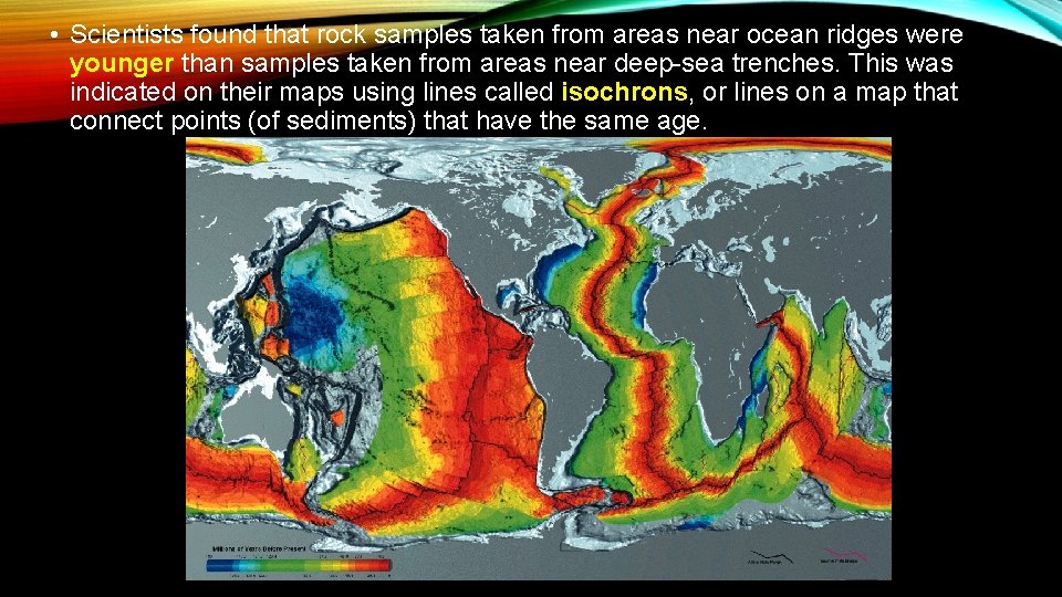  • Scientists found that rock samples taken from areas near ocean ridges were