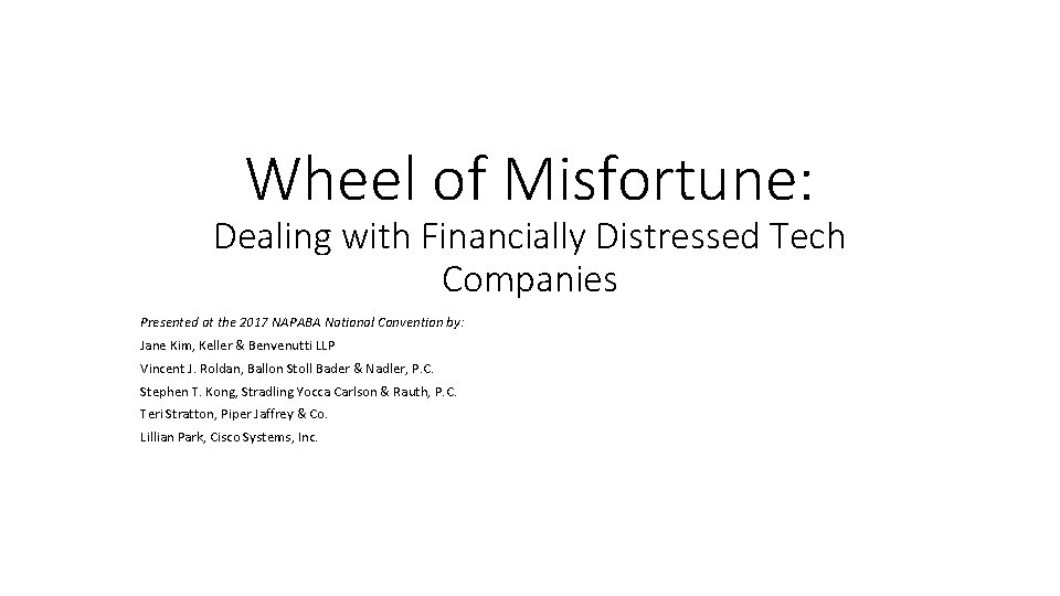 Wheel of Misfortune: Dealing with Financially Distressed Tech Companies Presented at the 2017 NAPABA