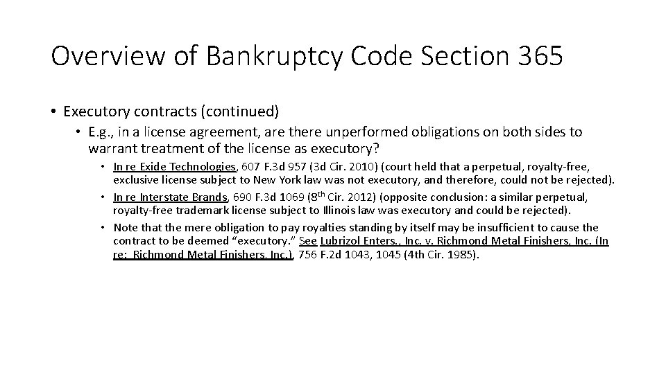 Overview of Bankruptcy Code Section 365 • Executory contracts (continued) • E. g. ,