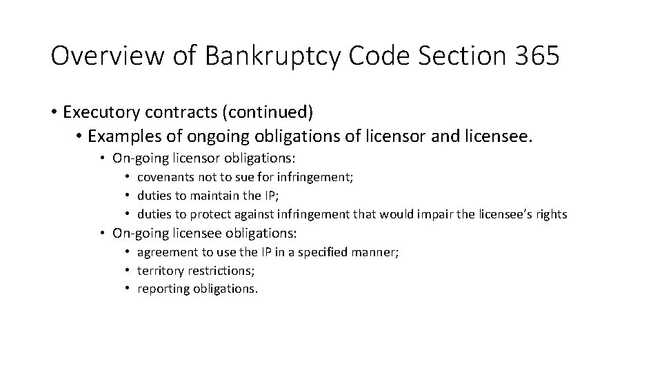 Overview of Bankruptcy Code Section 365 • Executory contracts (continued) • Examples of ongoing